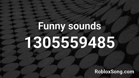 Funny sounds Roblox ID - Roblox music codes