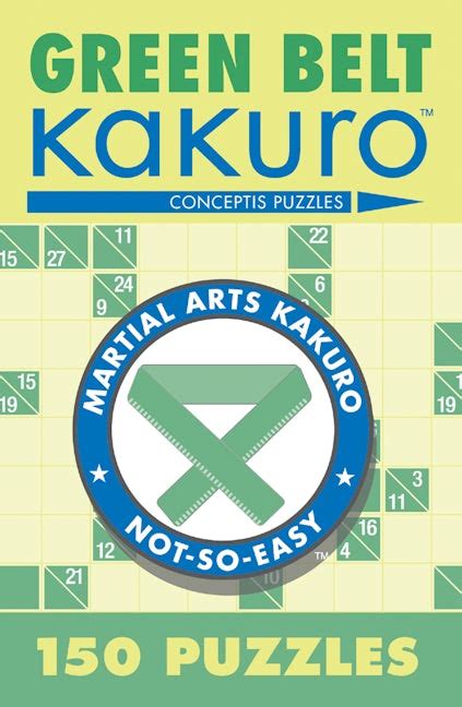 Green Belt Kakuro by Conceptis Puzzles: 9781402739347 - Union Square & Co.