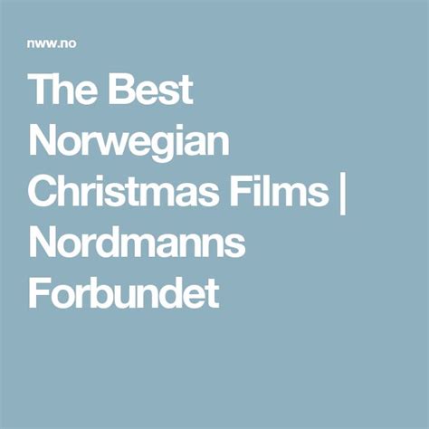 The Best Norwegian Christmas Films | Nordmanns Forbundet | Norwegian ...