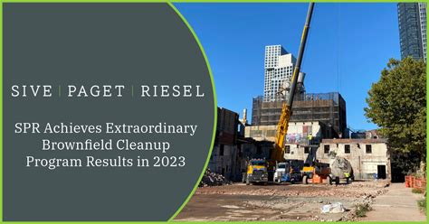 SPR Achieves Extraordinary Brownfield Cleanup Program Results in 2023 - Sive Paget Riesel