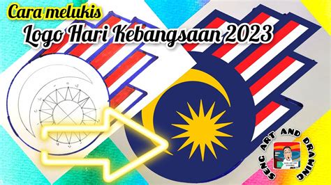 Cara melukis logo hari kebangsaan 2024 & 2023 － Malaysia Madani ( 2024 ...