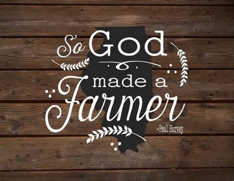 So God made a Farmer ~ Paul Harvey