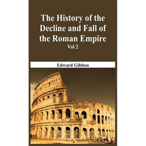 The History Of The Decline And Fall Of The Roman Empire - Vol 2 (Hardcover) - Walmart.com ...