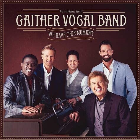 Gaither Vocal Band - We Have This Moment - Gaither Vocal Band: Amazon.de: Musik