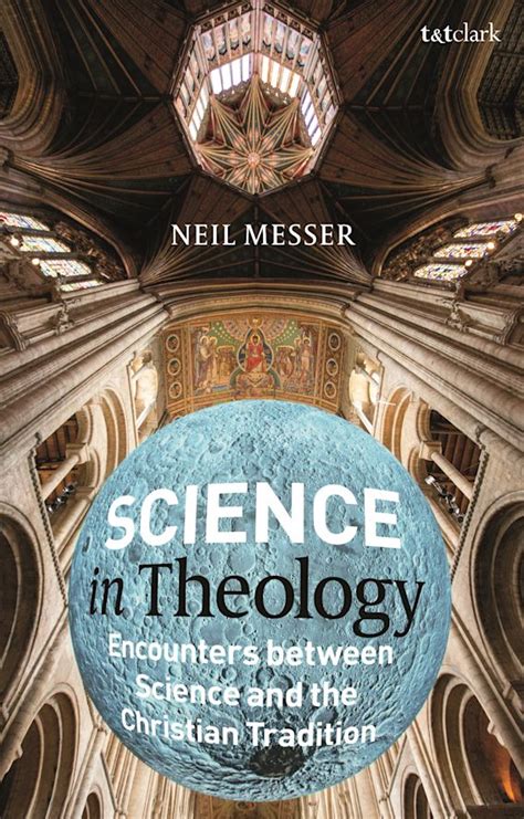 Science in Theology: Encounters between Science and the Christian ...