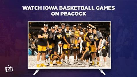 Watch Iowa Basketball Games in Singapore on Peacock
