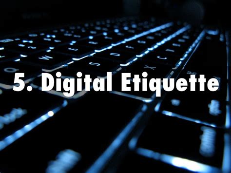 5. Digital Etiquette by Tristan Goodsite