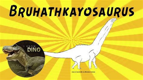 Bruhathkayosaurus: Dinosaur of the Day - YouTube