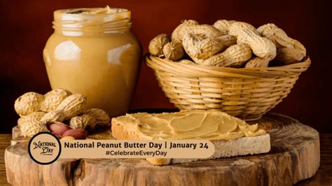 JANUARY 24, 2024 | NATIONAL PEANUT BUTTER DAY | NATIONAL COMPLIMENT DAY ...