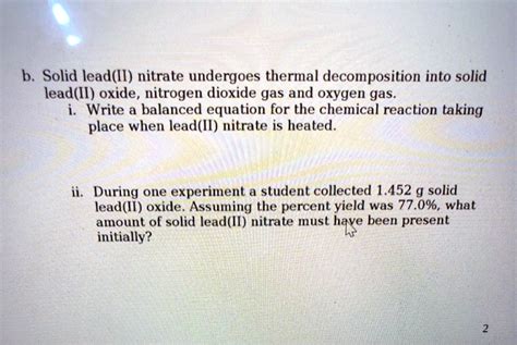 SOLVED: b. Solid lead(II) nitrate undergoes thermal decomposition into ...