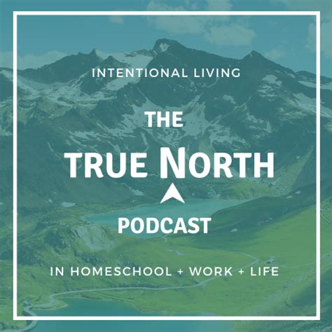 The True North Podcast — True North Homeschool