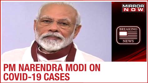 PM Narendra Modi briefs on COVID-19 cases around the world