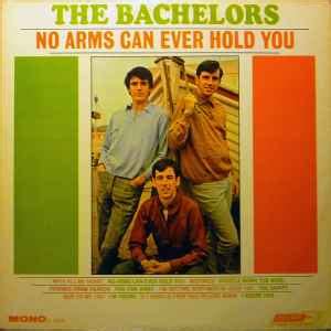 The Bachelors - No Arms Can Ever Hold You | Releases | Discogs