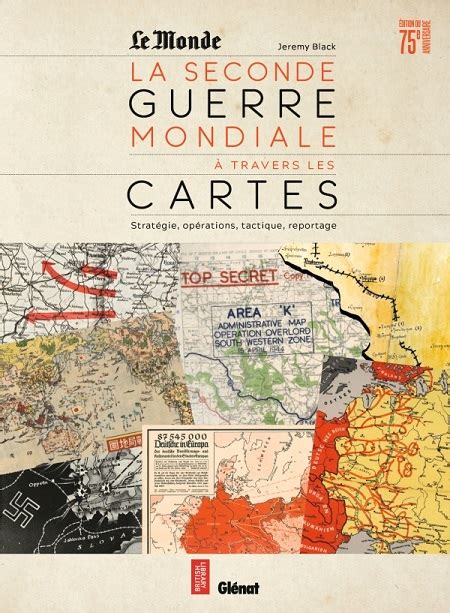 La Seconde Guerre Mondiale à travers les cartes - La Cliothèque