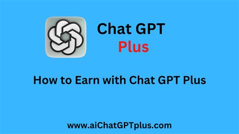 How to Earn with Chat GPT Plus: A Complete Guide - Chat GPT Plus Login