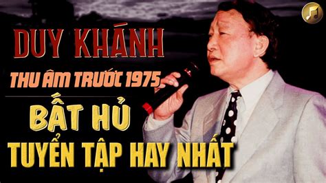 DUY KHÁNH TRƯỚC 1975 - Siêu Phẩm Xưa Chọn Lọc Hay Nhất Để Đời - YouTube