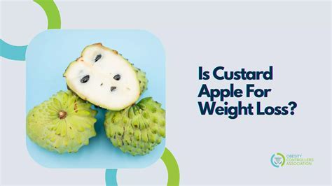 Custard Apple For Weight Loss: How To Eat Them For Best Results