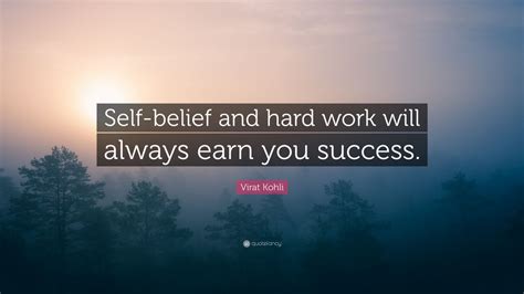 Virat Kohli Quote: “Self-belief and hard work will always earn you success.” (9 wallpapers ...