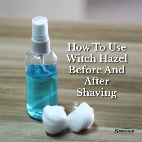 Use Witch Hazel Before And After Shaving? - Sharpologist