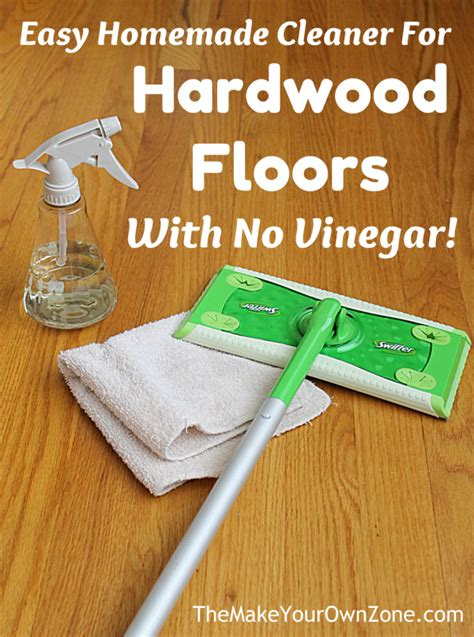 My "No Vinegar" Cleaner for Hardwood Floors - The Make Your Own Zone
