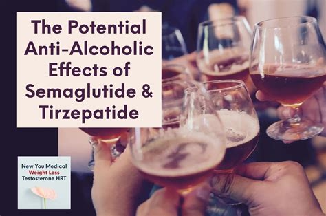 The Potential Anti-Alcoholic Effects of Semaglutide & Tirzepatide