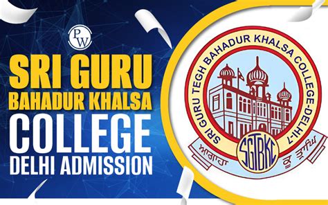 SGTB Khalsa College Delhi Admission 2025, Eligibility Criteria, Courses, Important Updates | PW