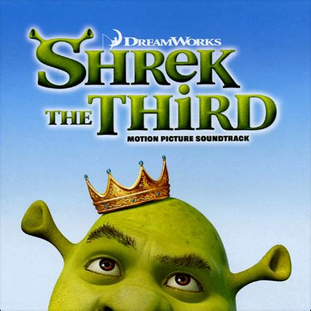 Shrek the Third Soundtrack - Dreamworks Animation Wiki