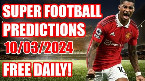 FOOTBALL PREDICTIONS SUNDAY 10/03/2024|SOCCER PREDICTIONS|BETTING TIPS# ...