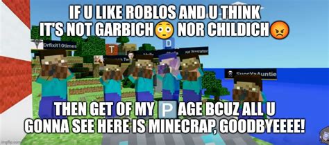 If you hate roblox but Minecraft - Imgflip