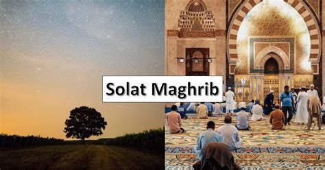 Solat Maghrib Panduan Lengkap Niat & Cara Solat Yang Sempurna