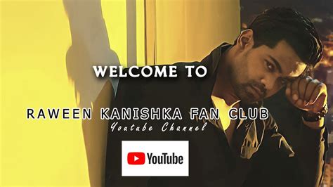 WELCOME TO RAWEEN KANISHKA FAN CLUB YOUTUBE !!!!! - YouTube