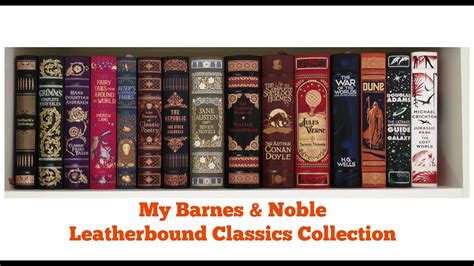 My B&N Leatherbound Classics Collection - YouTube