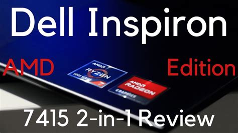 Dell Inspiron 7415 2-in-1 AMD Edition, QUICK REVIEW! - YouTube