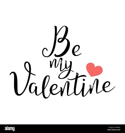 Be My Valentine. Handwritten Lettering Quote About Love. For Valentine ...