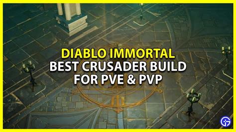 Best Crusader Build To Use In Diablo Immortal For PvE & PvP