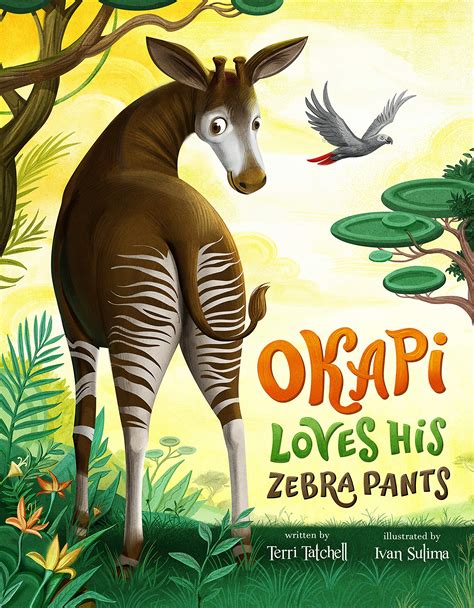 Okapi Loves His Zebra Pants by Terri Tatchell | Goodreads