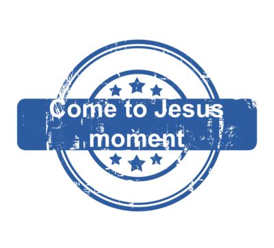 Come To Jesus Moment PNG Transparent Images Free Download | Vector ...