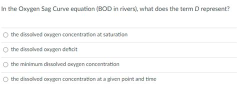 Solved In the Oxygen Sag Curve equation (BOD in rivers), | Chegg.com