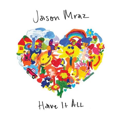 Jason Mraz – Have It All Lyrics | Genius Lyrics