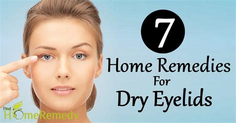 7 Effective Home Remedies For Dry Eyelids | Find Home Remedy & Supplements