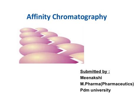 Affinity chromatography: Principles and applications