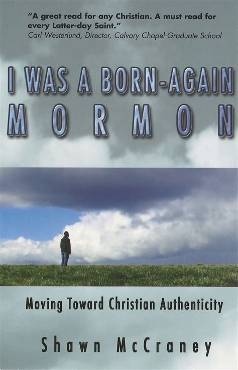 Born Again Mormon: Moving Toward Christian Authenticity | Mormons in ...