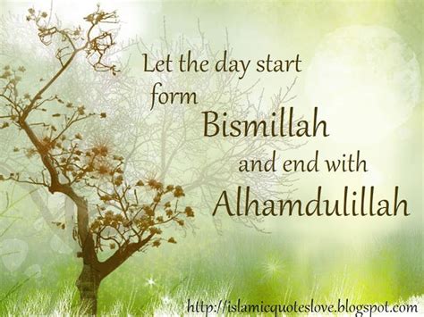 Islamic Quote: Let the day start form Bismillah and end with Alhamdulillah | Good morning ...