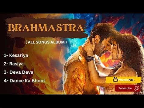 BRAHMASTRA Movie Songs | Brahmastra All Songs | Bollywood Songs ...