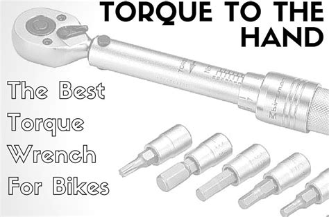 Torque To The Hand (Best Bicycle Torque Wrench 2021) - Sportive Cyclist