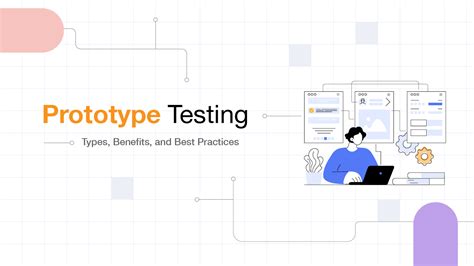 Prototype testing: Types, Benefits, and Best Practices