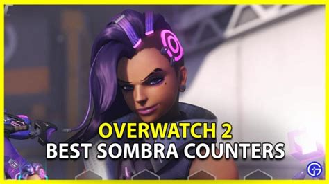 3 Best Heroes To Counter Sombra In Overwatch 2 - Gamer Tweak