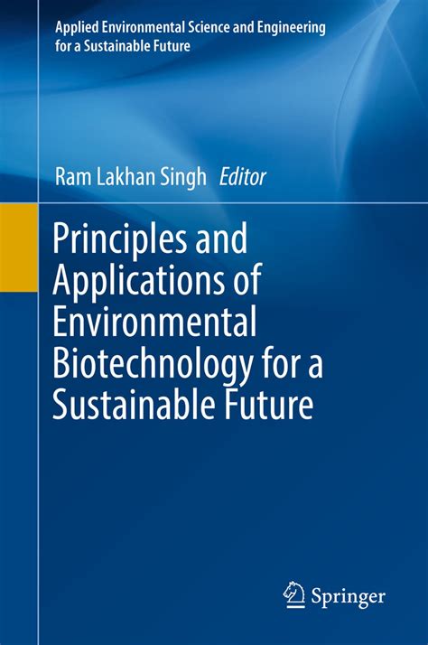 Principles and Applications of Environmental Biotechnology for a Sustainable Future eBook by ...