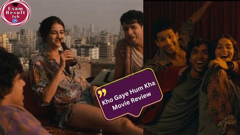 Kho Gaye Hum Kahan Review: “Is “Kho Gaye Hum Kahan” a must to watch?