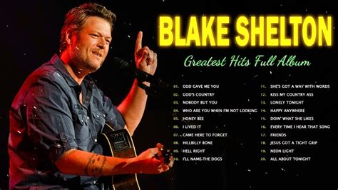 Blake Shelton Greatest Hits Full Album - Best Songs of Blake Shelton ...